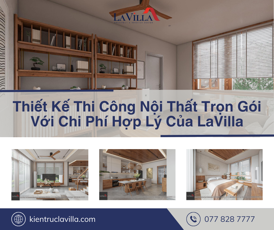 Thiết Kế Thi Công Nội Thất Trọn Gói Với Chi Phí Hợp Lý Của LaVilla